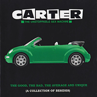 Carter the Unstoppable Sex Machine - The Good, the Bad, the Average and Unique (A Collection of Besides)