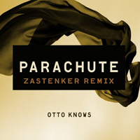 Knows, Otto - Parachute (Zastenker Remix)