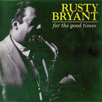 Bryant, Rusty - For the Good Times