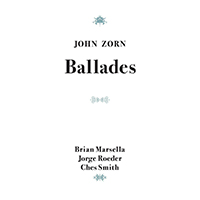 John Zorn - Ballades