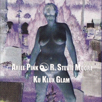 R. Stevie Moore - Ku Klux Glam (Split) (CD 1)