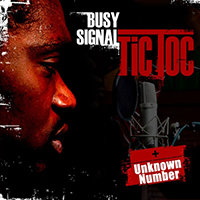 Busy Signal - Tic Toc/ Unknown Number (Single)
