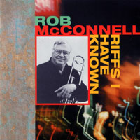 Rob McConnell - Riffs I Have Known (CD 1)