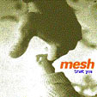 Mesh (GBR) - Trust You
