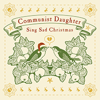 Communist Daughter - Sing Sad Christmas (Single)