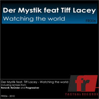 Tiff Lacey - Der Mystik Feat. Tiff Lacey - Watching The World (Remixes)