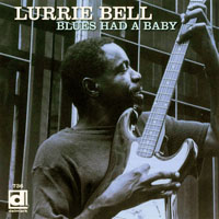 Bell, Lurrie  - The Blues Had A Baby