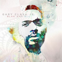 Gary Clark, Jr - Blak and Blu (Deluxe Edition)