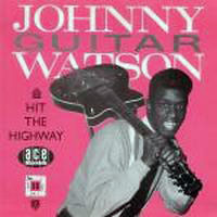Johnny 'Guitar' Watson - Gonna Hit That Highway (CD 2)