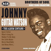 Johnny 'Guitar' Watson - Brothers Of Soul: Early Years Collection