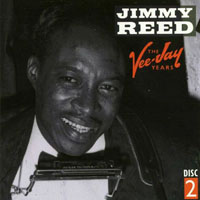 Jimmy Reed - Jimmy Reed - Vee-Jay Years (CD 2)