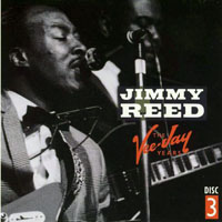 Jimmy Reed - Jimmy Reed - Vee-Jay Years (CD 3)