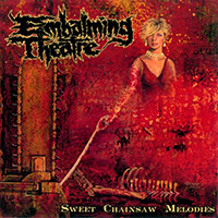 Embalming Theatre - Sweet Chainsaw Melodies