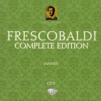 Loreggian, Roberto - Frescobaldi - Complete Edition (CD 5): Masses