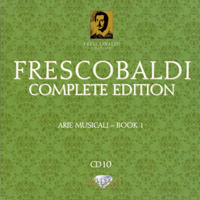 Loreggian, Roberto - Frescobaldi - Complete Edition (CD 10): Arie Musicali - Book 1