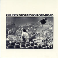 Gustafsson, Mats - David Grubbs & Mats Gustafsson - Off-Road