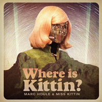 Houle, Marc - Where Is Kittin? (Split)