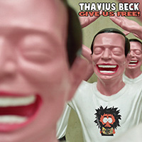 Thavius Beck - Give Us Free!