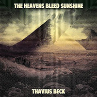 Thavius Beck - The Heavens Bleed Sunshine