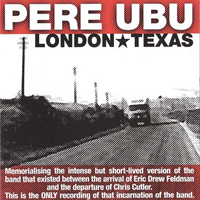 Pere Ubu - London Texas - Live in London 1989