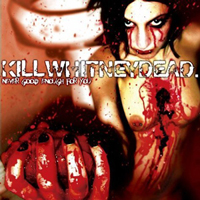 Killwhitneydead - Never Good Enough For You