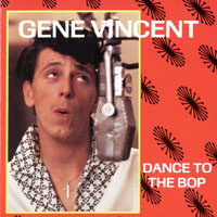 Vincent, Gene - Complete Capitol And Columbia Recordings (CD 2 - Dance To The Bop (1956-1957)