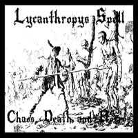 Lycanthropy's Spell - Chaos, Death And Horror (EP)