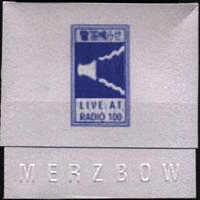 Merzbow - Live At Radio 100