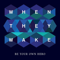 When They Wake - Be Your Own Hero (CD 2)