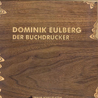 Eulberg, Dominik - Der Buchdrucker