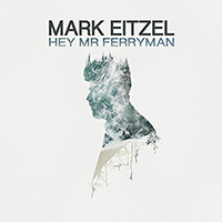 Eitzel, Mark - Hey Mr Ferryman