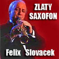 Slovacek, Felix  - Zlaty saxofon