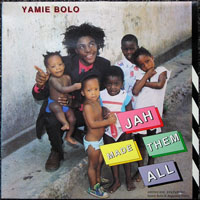 Yami Bolo - Jah Made Them All