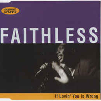 Faithless (GBR) - If Lovin' You Is Wrong