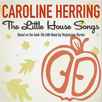 Herring, Caroline - The Little House Songs