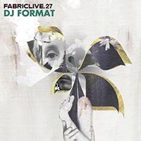 Fabric (CD Series) - FabricLIVE 27: DJ Format 