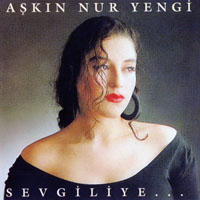 Askin Nur Yengi - Sevgiliye