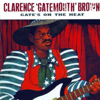 Clarence 'Gatemouth' Brown - Gate's On The Heat (Remastered 2007)