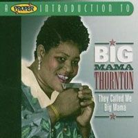 Big Mama Thornton - They Call Me Big Mama