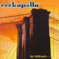 Rockapella - Don't Tell Me You Do