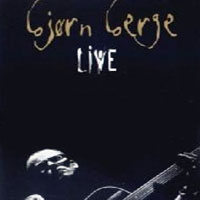 Berge, Bjorn - Live in Smuget, Oslo, Finland, 2001 & in Arezzo, Italy, 2005