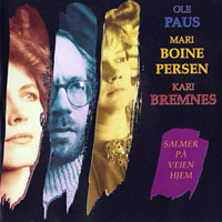 Paus, Ole - Ole Paus, Mari Boine Persen, Kari Bremnes - Salmer Pa Veien Hjem