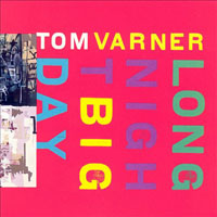 Varner, Tom - Long Night Big Day