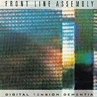 Front Line Assembly - Digital Tension Dementia