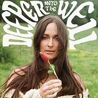 Kacey Musgraves - Deeper Well: Deeper into the Well