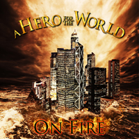 Hero For The World - On Fire