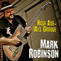 Robinson, Mark - Have Axe-Will Groove