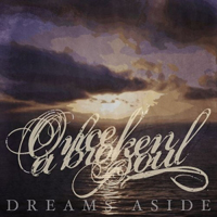 Once A Broken Soul - Dreams Aside