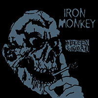 Iron Monkey - Spleen & Goad