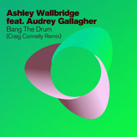 Wallbridge, Ashley - Bang The Drum (Craig Connelly Remix) [Single] 